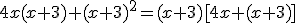 4x(x+3)+(x+3)^2 = (x+3)[4x+(x+3)]